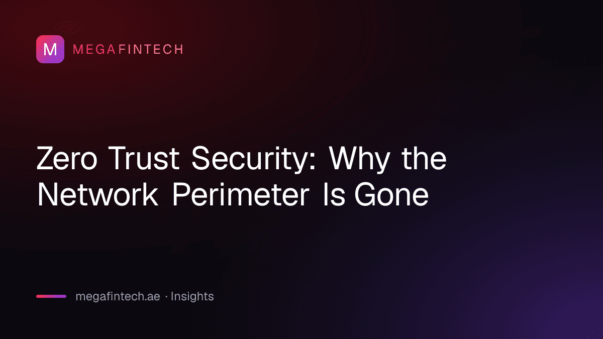 Zero Trust Security: Why the Network Perimeter Is Gone